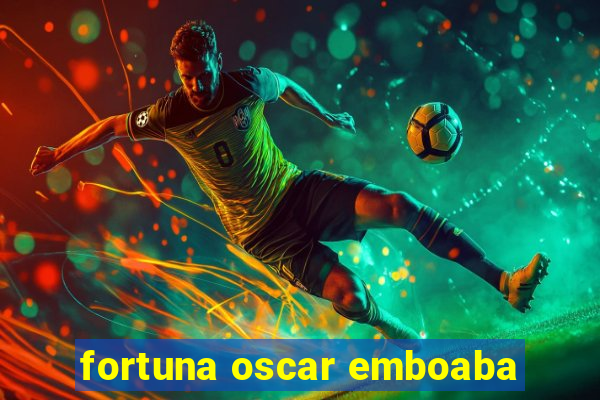 fortuna oscar emboaba